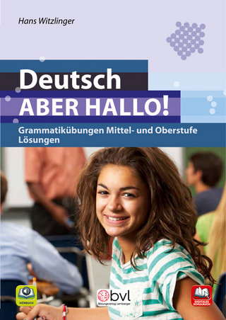 Deutsch - Aber hallo! - Grammatikübungen Mittel- und Oberstufe:Lösungen