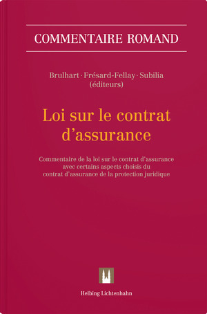 Loi sur le contrat d'assurance - Michel Bergmann, Alexandre Bernel, Lucile Bonaz, Herv&eacute; Bovet, Vincent Brulhart, Olivier Carr&eacute;, Emilie Conti Morel, Nicolas De Cet, Anne-Sylvie Dupont, Philippe Eigenheer, Didier Elsig, Anne-Christine Fornage, Jean-Maurice Fr&eacute;sard, Ghislaine Fr&eacute;sard-Fellay, Pierre Gabus, Dimitri Gaulis, Alexandre Guyaz, Clio Herrmann, Bettina Hummer, Julien Jaccard, Alexandre Lehmann, J&eacute;r&ocirc;me Lorenz, Alexandre Massard, Corinne Monnard S&eacute;chaud, Margit Moser-Szeless, C&eacute;line Moullet, Arturo Murga, St&eacute;phanie Neuhaus-Descuves, Sandy Outeiro, Alexis Overney, Marcel Paquier, Aude Parein-Reymond, St&eacute;phanie Perrenoud, Vincent Perritaz, Jacques Olivier Piguet, Charles Poupon, Olivier Riske, Nicolas Rouiller, Beno&icirc;t Sansonnens, Jacques-Andr&eacute; Schneider, Olivier Subilia, S&eacute;verin Tissot-Daguette, Muriel Vautier Eigenmann, Monica Zilla