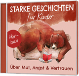 &Uuml;ber Mut, Angst & Vertrauen - H&ouml;rbuch