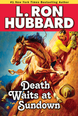 Death Waits at Sundown - L. Ron Hubbard
