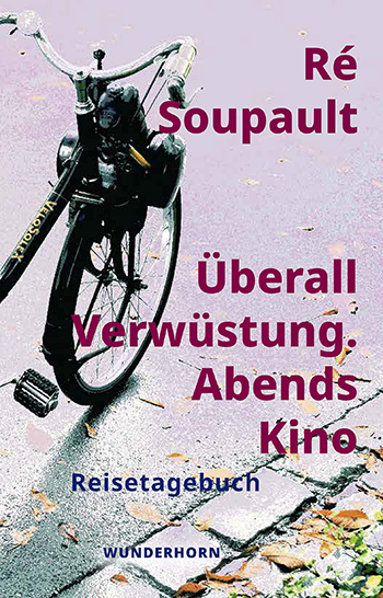 &Uuml;berall Verw&uuml;stung. Abends Kino - R&eacute; Soupault