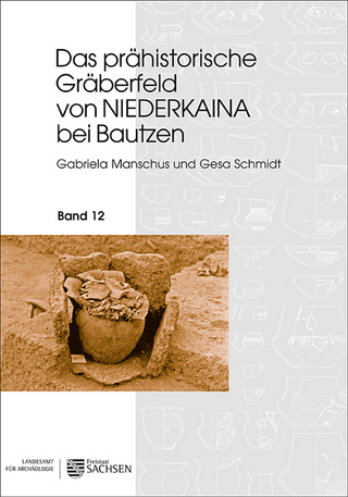 Das prähistorische Gräberfeld von Niederkaina bei Bautzen