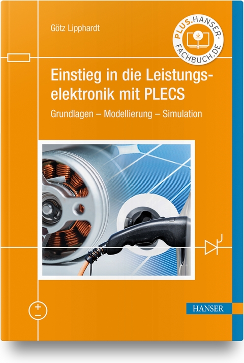 Einstieg in die Leistungselektronik mit PLECS - Götz Lipphardt
