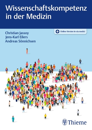 Wissenschaftskompetenz in der Medizin - Christian Jassoy; Jens-Karl Eilers; Andreas Sönnichsen