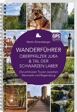 Wanderf&uuml;hrer Oberpf&auml;lzer Jura & Tal der Schwarzen Laber - Martin Ehrensberger