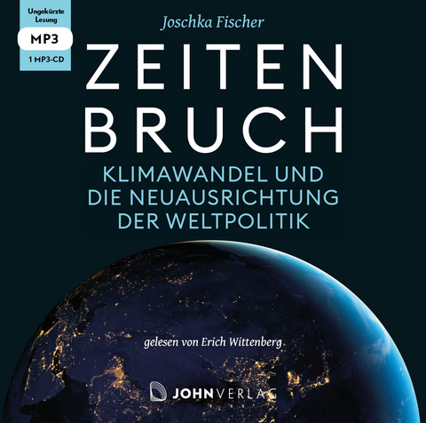 Zeitenbruch: Klimawandel und die Neuausrichtung der Weltpolitik - Joschka Fischer