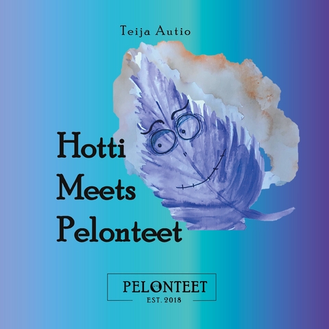 Hotti Meets Pelonteet - Teija Autio