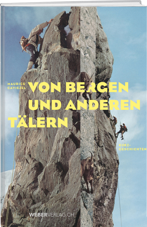 Von Bergen und anderen T&auml;lern - Maurice Caviezel