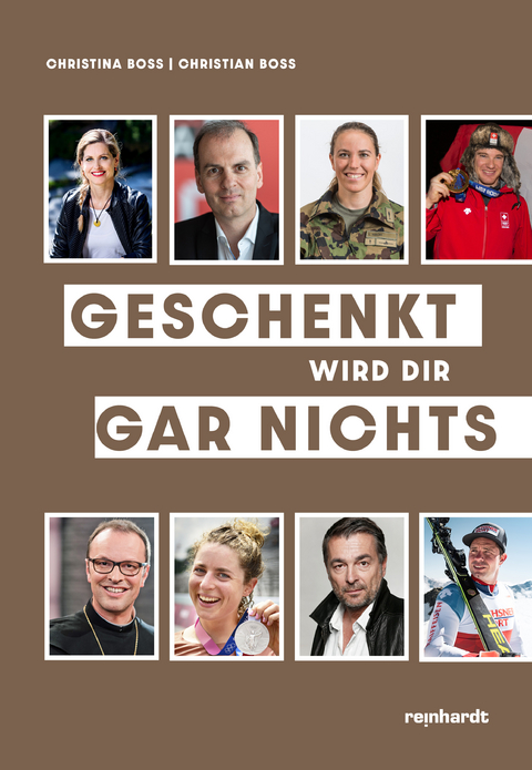 Geschenkt wird dir gar nichts - Christina Boss, Christian Boss