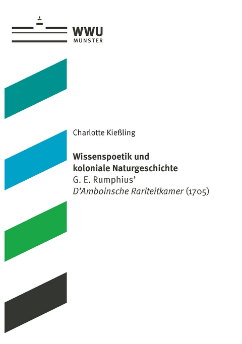 Wissenspoetik und koloniale Naturgeschichte - Charlotte Kie&szlig;ling