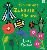 Ein neues Zuhause f&uuml;r uns - Lucy Cousins