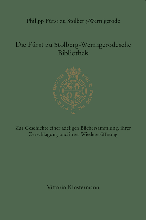 Die F&uuml;rst zu Stolberg-Wernigerodesche Bibliothek - Philipp F&uuml;rst zu Stolberg-Wernigerode