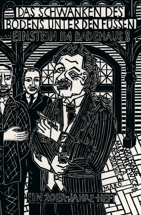 Das Schwanken des Bodens unter den F&uuml;&szlig;en &ndash; Einstein im Badehaus 8 - Wolfgang Martynkewicz
