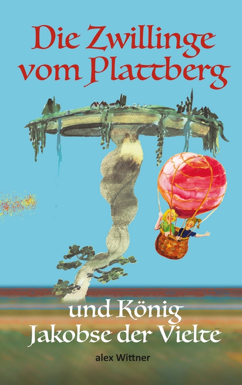 Die Zwillinge vom Plattberg - alex Wittner