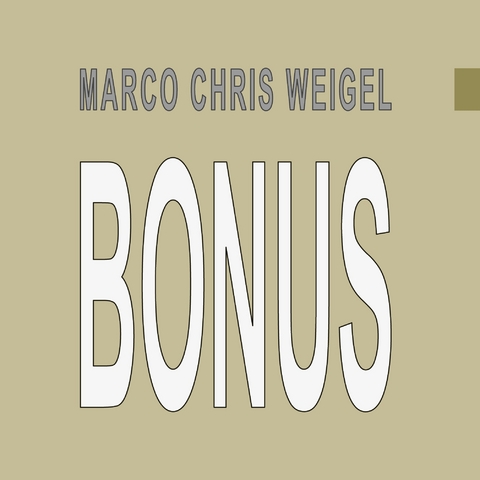 Bonus - Marco Chris Weigel