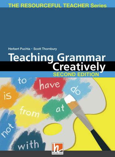 Teaching Grammar Creatively, Second Edition - Herbert Puchta, G&uuml;nter Gerngross, Scott Thornbury