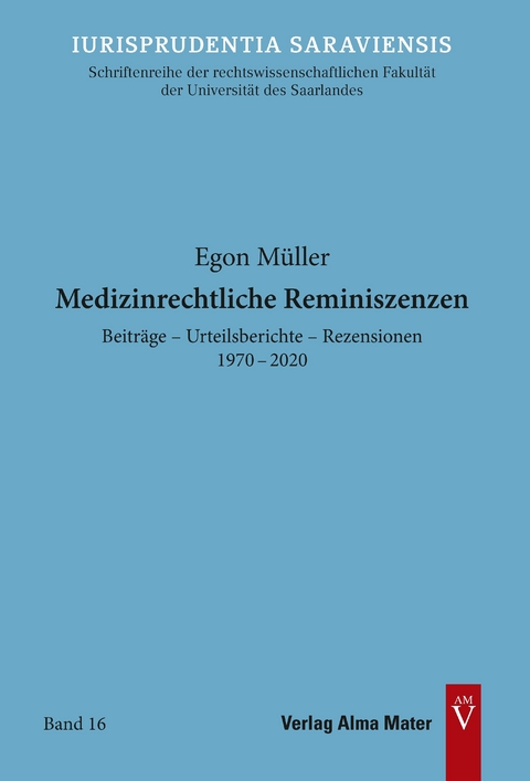 Medizinrechtliche Reminiszenzen - Egon M&uuml;ller