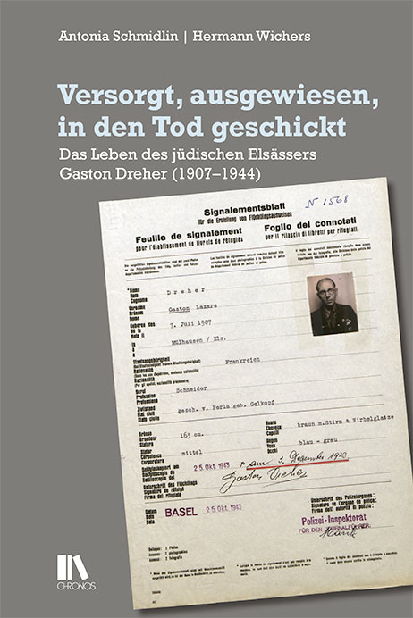 Versorgt, ausgewiesen, in den Tod geschickt - Antonia Schmidlin, Hermann Wichers