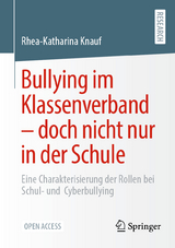 Bullying im Klassenverband &ndash; doch nicht nur in der Schule - Rhea-Katharina Knauf