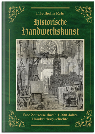 Die Magie der Hände - Historische Handwerkskunst
