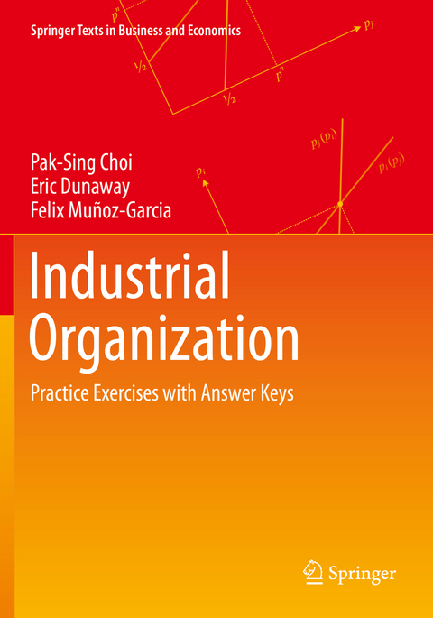 Industrial Organization - Pak-Sing Choi, Eric Dunaway, Felix Mu&ntilde;oz-Garcia