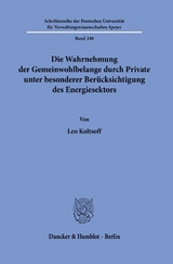 Die Wahrnehmung der Gemeinwohlbelange durch Private unter besonderer Ber&uuml;cksichtigung des Energiesektors. - Leo Koltsoff