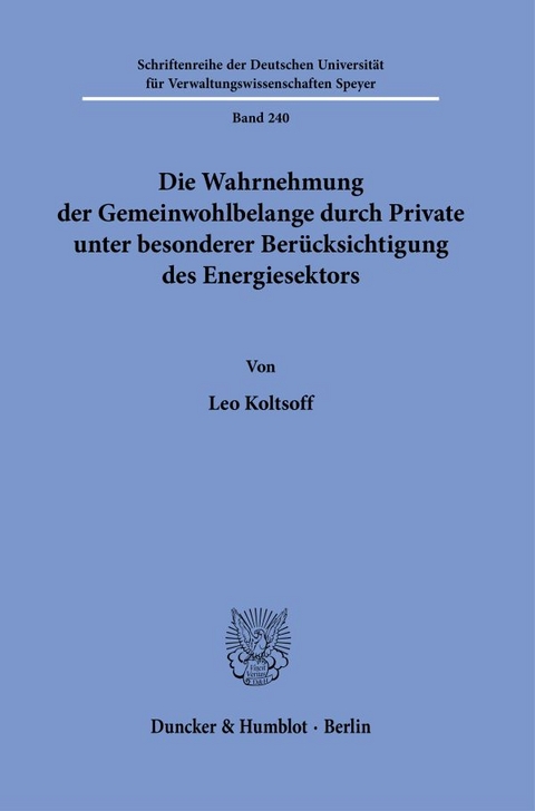 Die Wahrnehmung der Gemeinwohlbelange durch Private unter besonderer Ber&uuml;cksichtigung des Energiesektors. - Leo Koltsoff