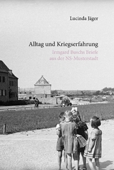 Alltag und Kriegserfahrung - Lucinda J&auml;ger