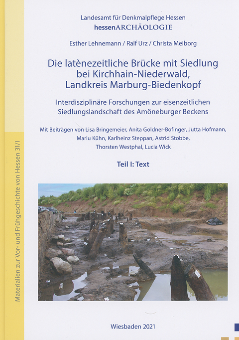 Die lat&egrave;nezeitliche Br&uuml;cke mit Siedlung bei Kirchhain-Niederwald, Landkreis Marburg-Biedenkopf - Esther Lehnemann, Ralf Urz, Christa Meiborg