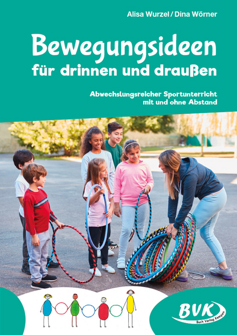 Bewegungsideen f&uuml;r drinnen und drau&szlig;en - Dina W&ouml;rner, Alisa Wurzel