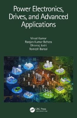 Power Electronics, Drives, and Advanced Applications - Vinod Kumar, Ranjan Kumar Behera, Dheeraj Joshi, Ramesh Bansal