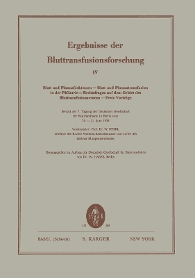 Blut und Plasmafraktionen / Blut- und Plasmatransfusion in der Pädiatrie / Rechtsfragen auf dem Gebiet des Bluttransfusionswesens / Freie Vorträge