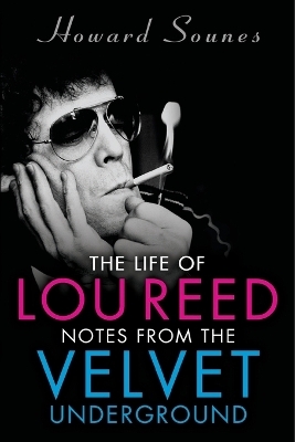 The Life of Lou Reed - Howard Sounes