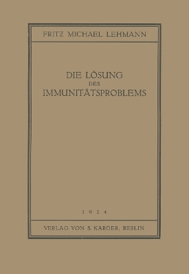 Die L&ouml;sung des Immunit&auml;tsproblems - F.M. Lehmann