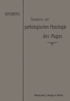 Grundriss der pathologischen Histologie des Auges