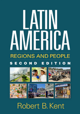 Latin America, Second Edition - Robert B. Kent