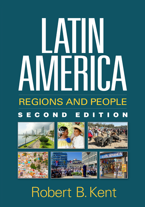 Latin America, Second Edition - Robert B. Kent