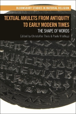 Textual Amulets from Antiquity to Early Modern Times - 
