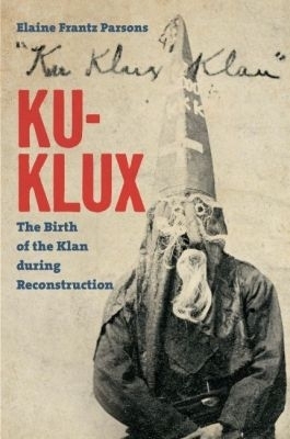 Ku-Klux - Elaine Frantz Parsons
