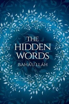 The Hidden Words - Baha'u'llah (Illustrated Bahai Prayer Book) -  Bah&aacute;'u'll&aacute;h