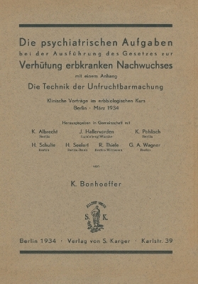 Die Psychiatrischen Aufgaben bei der Ausführung des Gesetzes zur Verhütung erbkranken Nachwuchses