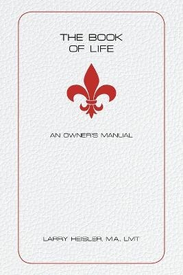 The Book of Life - Larry Heisler M a Lmt