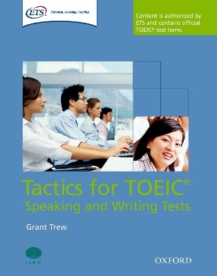 Tactics for TOEIC&reg; Speaking and Writing Tests: Pack - Grant Trew