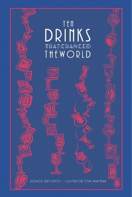 Ten Drinks That Changed the World