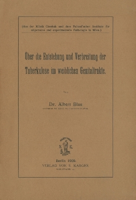 Über die Entstehung und Verbreitung der Tuberkulose im weiblichen Genitaltrakte