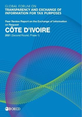 C&atilde;te d'Ivoire 2021 (second round, phase 1) -  Global Forum on Transparency and Exchange of Information for Tax Purposes