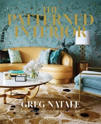 Patterned Interior, The  - Greg Natale, Martyn Lawrence Bullard