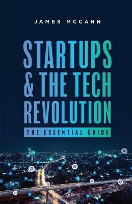 Startups and the Tech Revolution - James McCann