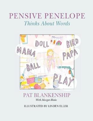 Pensive Penelope Thinks About Words - Pat Blankenship