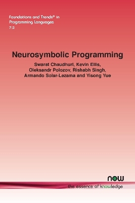 Neurosymbolic Programming - Swarat Chaudhuri, Kevin Ellis, Oleksandr Polozov, Rishabh Singh, Armando Solar-Lezama